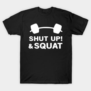 Shut up and squat T-Shirt